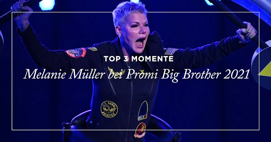 Top 3 Momente: Melanie Müller bei Promi Big Brother 2021